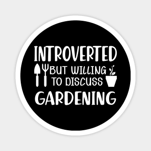 Gardener - Introverted but willing to discuss gardening Magnet